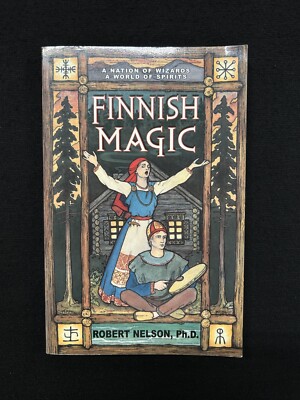 FINNISH MAGIC A Nation of Wizards, a World of Spirits  NELSON   OOP SC