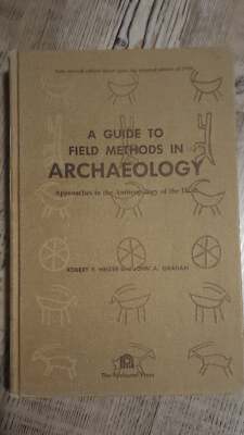 A Guide to Field Methods in Archaeology Robert F. Heizer & John A. GrahamNationa