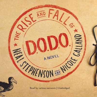 The Rise and Fall of D.O.D.O. by Neal Stephenson; Nicole Galland 2017 Unabridged