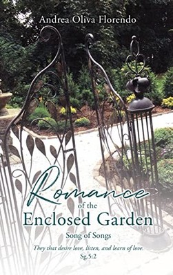 Andrea Oliva Florendo Romance of the Enclosed Garden (Hardback) (UK IMPORT)