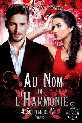 Olivia Sunway | Au Nom de l'Harmonie, tome 4 : Souffle de Vie Partie 1 | Buch