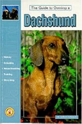 Guide to Owning a Dachshund : AKC Rank #7 Paperback M. William Ch