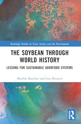 The Soybean Through World  History: Lessons for  Sustai - Paperback NEW Norberg,