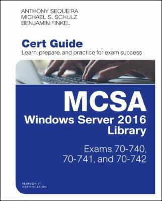 McSa Windows Server 2016 Cert Guide Library (Exams 70-740, 70-741, and...