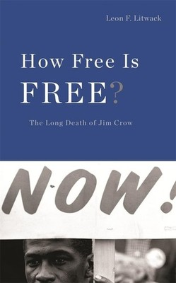 How Free Is Free?: The Long Death of Jim Crow (The Nathan I. Huggins Lecture...