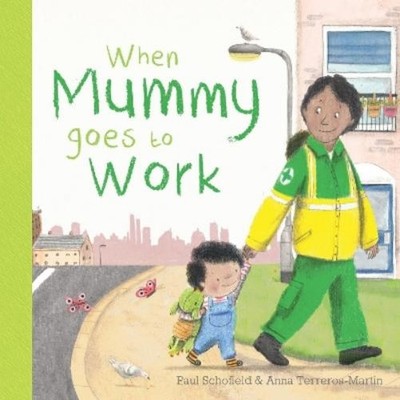 Paul Schofield When Mummy Goes to Work (Kartonbuch)