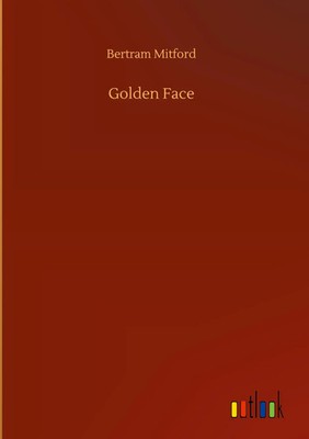 Bertram Mitford | Go*den Face | Buch | Englisch (2020) | 216 S. | Outlook Verlag
