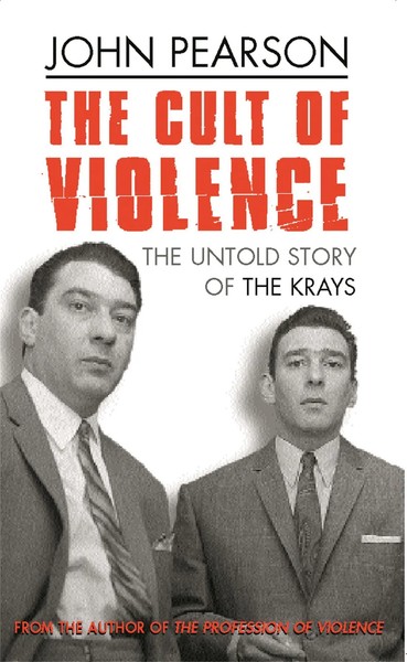 The Cult Of Violence | The Untold Story Of The Krays | John Pearson | Englisch-image