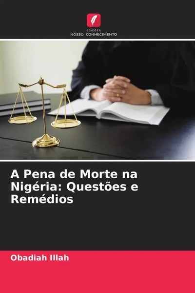 Obadiah Illah | A Pena De Morte Na NigéRia: QuestõEs E ReméDios | Taschenbuch-image