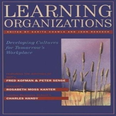 Learning Organizations Developing Cultures for Tomorrow's Workpla