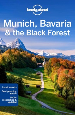 Lonely Planet Munich, Bavaria & the Black Forest (Travel Guide)