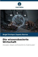 ÁNgel Enrique Zapata Barros | Die Wissensbasierte Wirtschaft | Taschenbuch