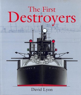 The First Destroyers by Lyon, David