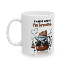 I'm Not Moody I'm Brewing Funny Science 11 oz, Coffee Mug, Gift Idea