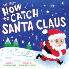 My First How to Catch Santa Claus - Board book By Walstead, Alice - GOOD