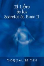 El Libro De Los Secretos De Enoc Ii