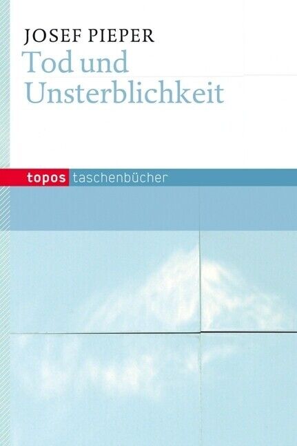 Thumbnail - Tod Und Unsterblichkeit | Josef Pieper | 2012 | Deutsch