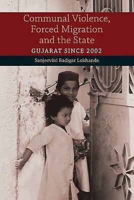 Communal Violence, Forced Migration and the State Gujarat since 2002 Lokhande