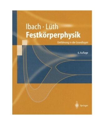 Festkörperphysik: Einführung in die Grundlagen, Harald Ibach, Hans Lüth