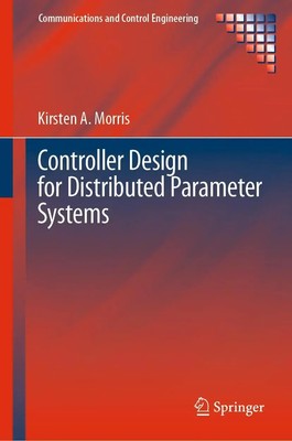 Kirsten A. Morris | Controller Design for Distributed Parameter Systems | Buch