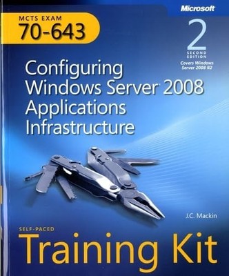 Mcts Self-paced Training Kit Exam 70-643: Configuring Windows Server 2008 Ap...