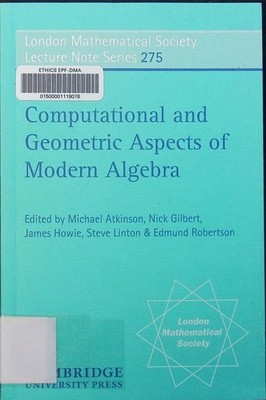 Computational and geometric aspects of modern algebra ed.. Lecture note series 2