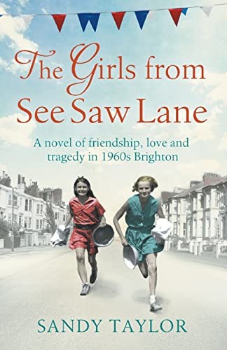 The Girls from See Saw Lane: A novel of friendship, love and tra