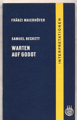 Samuel Beckett, Warten auf Godot Interpretation Maierhöfer, Fränzi: