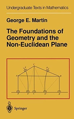 The Foundations of Geometry and the Non-Euclidean Plane (Under...