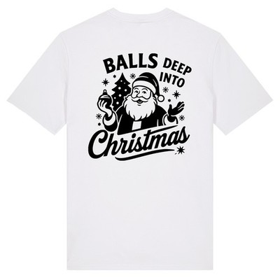 Balls Deep Into Christmas - Unisex T-Shirt Festlich Jolly Secret Santa Xmas Saint