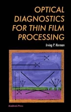 OPTICAL DIAGNOSTICS FOR THIN FILM PROCESSING By Herman Ph.d. Massachusetts