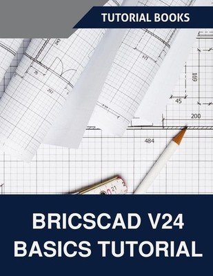 BricsCAD V24 Basics Tutorial (COLORED) | Tutorial Books | englisch