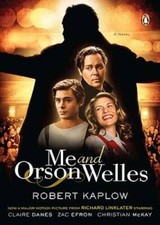 Me and Orson Welles: A Novel - Paperback By Kaplow, Robert - GOOD