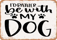 METAL SIGN - With My Dog - Vintage Look Sign