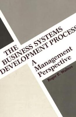Walters - Business Systems Development Process  A Management Perspecti - X555z