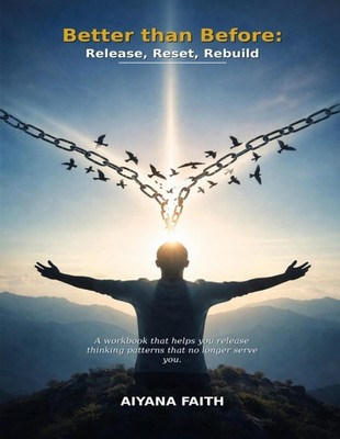 Better than Before: Release, Reset, Rebuild