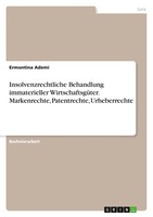 Insolvenzrechtliche Behandlung Immaterieller WirtschaftsgüTer. Markenrechte,...