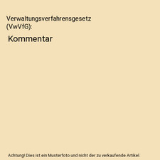 Verwaltungsverfahrensgesetz [VwVfG]: Kommentar: Kommentar, Begr. v. Knack, Hans 