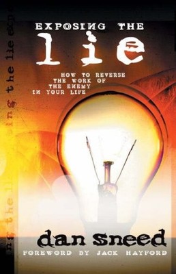 Exposing the Lie: How to Reverse the Wor..., Sneed, Dan
