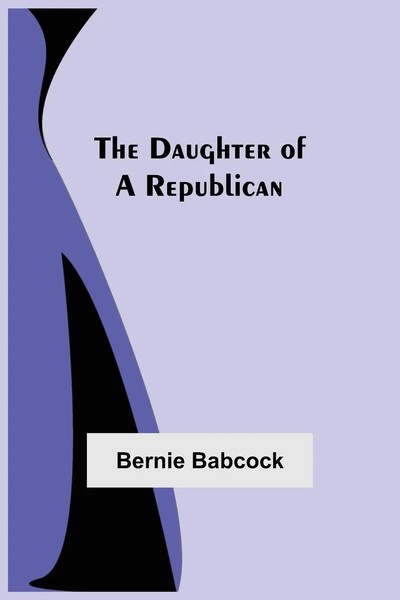 The Daughter Of A Republican Bernie Babcock Taschenbuch Kartoniert / Broschiert-image