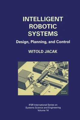 Jacak - Intelligent Robotic Systems   Design Planning and Control -  - X555z