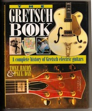 The Gretsch Book - A Complete History of Gretsch Electric Guitars