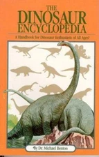The Dinosaur Encyclopedia by Benton, Michael J.