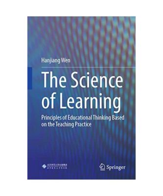 The Science of Learning: Principles of Educational Thinking Based on the Teachin