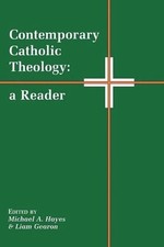 Contemporary Catholic Theology: A Reader by Vice-Principal Michael A. Hayes (Eng
