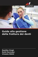 Reetika Singh (U. A.) | Guida Alla Gestione Della Frattura Dei Denti | Buch
