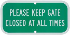 "Please Keep Gate Closed At All Times" Sign  6" x 12" 3M Engineer Grade Refl...