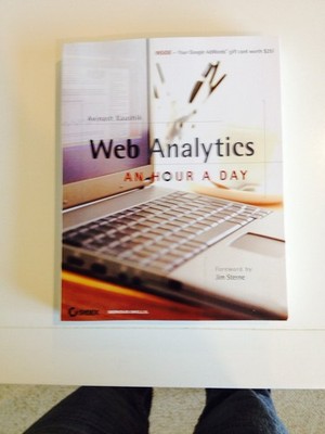 Web Analytics: An Hour a Day - Kaushik, Avinash - Good - See condition notes