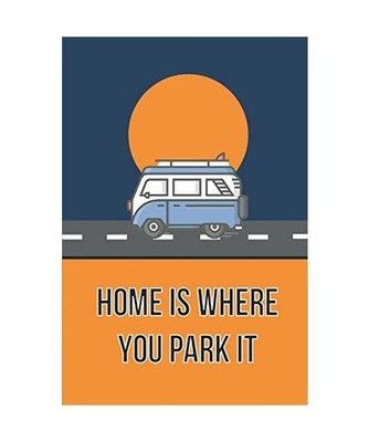 Home Is Where You Park It: Composition Notebook. Journal for Camping/Vanlife 6x9