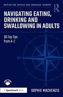 Navigating Eating, Drinking And Swallowing In Adults 50 Top Tips From A-Z Buch